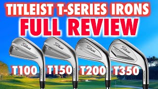 NEW Titleist Irons T100 T150 T200 and T350 Irons Full Review [upl. by Eelyrag]