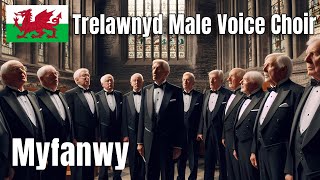 Trelawnyd Male Voice Choir  Myfanwy [upl. by Finkelstein]