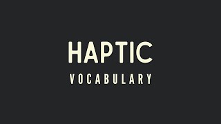 What is the meaning of Haptic [upl. by Christean95]