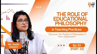 Ep 22 Part 01 Educational Philosophy  A Definitive Guide to Achieving Classroom Success [upl. by Ahsiak]