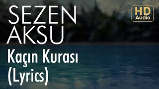 Sezen Aksu  Kaçın Kurası Lyrics I Şarkı Sözleri [upl. by Oettam60]