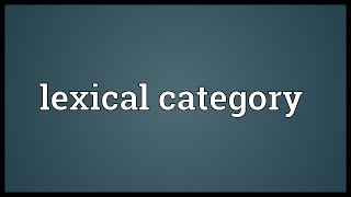 Lexical category Meaning [upl. by Nikolos501]