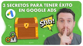 Los 3 secretos para tener éxito en Google Ads [upl. by Pena991]