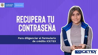 ¿Cómo restablecer la contraseña de tu usuario ICETEX [upl. by Cuyler930]