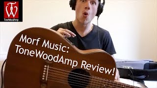 ToneWoodAmp  Morf Music Review [upl. by Atig448]