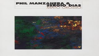 Phil Manzanera amp Sergio Dias  Mato Grosso 1990 Full Album [upl. by Rosella]