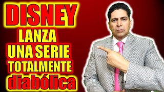 DISNEY Estrenó una Serie Abominable y diabólica ⚠️ALERTA⚠️ Pueblo de DIOS el diablo está al acecho [upl. by Latsyrhk303]