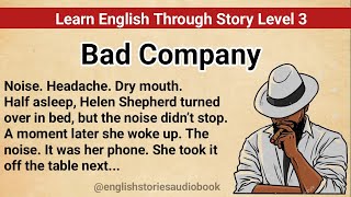 Learn English Through Story Level 3  Graded Reader Level 3  English Story Bad Company [upl. by Fulviah]