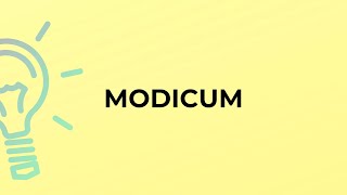 What is the meaning of the word MODICUM [upl. by Germaine]