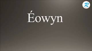 How to pronounce Eowyn [upl. by Sathrum]