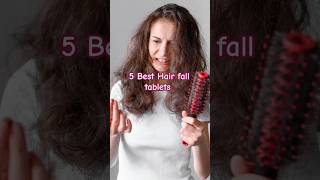 5 BEST ANTIHAIR FALL TABLETS💯hairfalltreatment✔️shortsvideo viralshorts2024 [upl. by Kappenne]