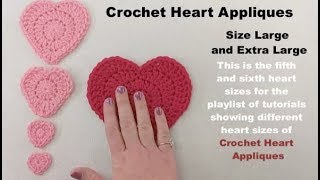 Crochet Heart Applique  Size Large and Extra Large for Playlist of Crochet Heart Appliques [upl. by Postman]