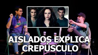 AISLADOS explica CREPÚSCULO [upl. by Reuven]