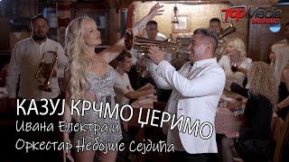 IVANA ELEKTRA I ORKESTAR NEBOJSE SEJDICA  KAZUJ KRCMO DZERIMO OFFICIAL VIDEO 4K [upl. by Ariamat392]