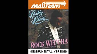 Bobby Brown  ROCK WITCHA EXTENDED INSTRUMENTAL VERSION [upl. by Dee]