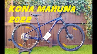 Kona Mahuna 2022 Mountain Bike [upl. by Mcnamara397]