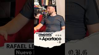 Rafael Lechowski es el nuevoepisodio de elapartaco podcast [upl. by Tolmann]