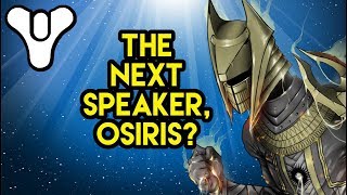 Destiny 2 Lore  Who will be the next Speaker Osiris  Myelin Games [upl. by Hesther]