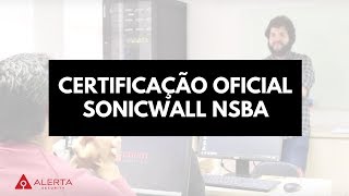 Certificação Oficial SonicWall  Network Security Basic Administration [upl. by Leval79]