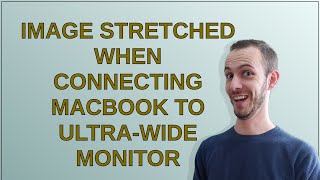 Apple Image stretched when connecting MacBook to ultrawide monitor [upl. by Teahan]