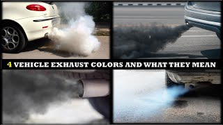 4 VEHICLE EXHAUST COLORS AND WHAT THEY MEAN [upl. by Toomin]