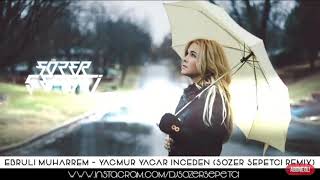 Yağmur Yağar İnceden  Remix [upl. by Saffian]