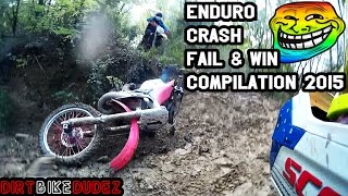 ENDURO CRASH FAIL amp FUNNY MOMENTS COMPILATION 2015  DirtBikeDudeZ [upl. by Iahc990]