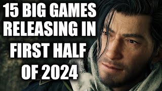 15 BIG GAMES Releasing In FIRST HALF of 2024 [upl. by Analah]