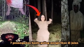 7 PENAMPAKAN HANTU DI JALAN PALING SERAM DI DUNIA  PENAMPAKAN HANTU TERSERAM DAN TERJELAS [upl. by Elenaj]