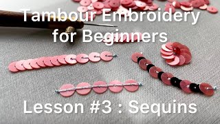 Tambour Embroidery for Beginners Lesson 3 Sequins Tutorial [upl. by Bilbe]