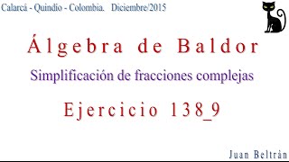 Operaciones con fracciones Simplificación de fracciones complejas Baldor 1389 [upl. by Dottie]