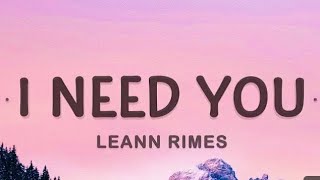 I need you  Leann Rimes [upl. by Klug]