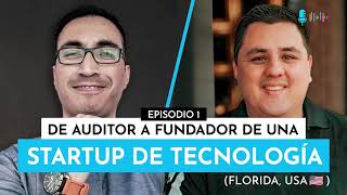 PODCAST ERES TU MEJOR ACTIVO  De auditor a fundador de una startup de tecnología [upl. by Einiffit]