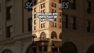 Haunted Driskill Hotel  Haunted Places and Scary Stories hauntedplace scarystories ghoststories [upl. by Aettam]