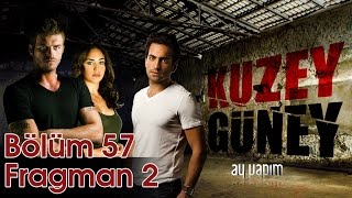 Kuzey Güney 57Bölüm Fragman 2 [upl. by Acirrehs443]