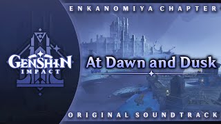 At Dawn and Dusk  Genshin Impact Original Soundtrack Enkanomiya Chapter [upl. by Haiasi]