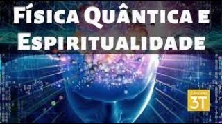 Física Quântica e Espiritualidade [upl. by Vierno]