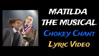 Chokey Chant  Matilda The Musical  LYRICS [upl. by Idham]