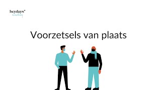 Plaats uitdrukken in het Nederlands  DE VOORZETSELS VAN PLAATS [upl. by Aihseket]