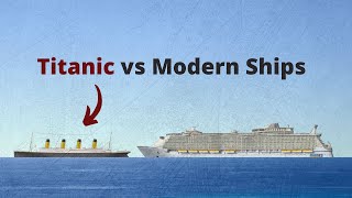 The Titanic vs Modern Ships Size Comparison and Evolution [upl. by Weksler]