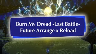 Burn My Dread Last Battle  Future Arrange P3 Movie X Reload [upl. by Namara214]