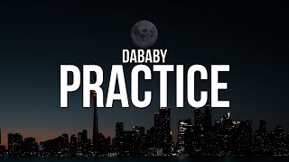 DaBaby  PRACTICE Lyrics [upl. by Kathlin]