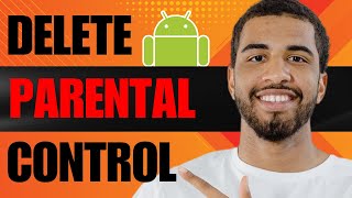 How to Delete Parental Controls on Android 2024 [upl. by Nelloc472]