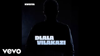 Kwesta  Dlala Vilakazi Official Audio [upl. by Wilonah]