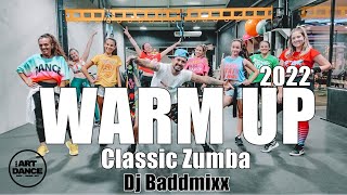 NEW WARM UP  Zumba 2022  Classic Zumba  Dj Baddmixx l Coreografia Oficial l Cia Art Dance [upl. by Eudora]