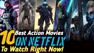 Top 10 Best Action Movies on Netflix  Best Movies on Netflix Best Netflix Movies  Netflix Movies [upl. by Alyks]