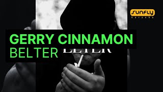 Gerry Cinnamon  Belter  Sunfly Karaoke [upl. by Myranda]