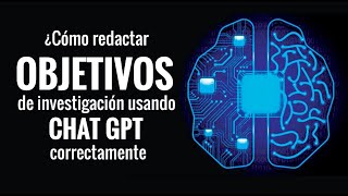 Cómo redactar Objetivos de Investigación con apoyo de Chat GPT [upl. by Mensch]