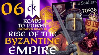 THE CURSED EMPIRE OF THE BYZANTINES Crusader Kings 3  Roads to Power Campaign 6 [upl. by Elay]