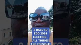 8 DAYS TO EDO GOVERNORSHIP ELECTION 2024ALL THINGS ARE POSSIBLE EXPECT EVERYTHING edo politics [upl. by Aubin]